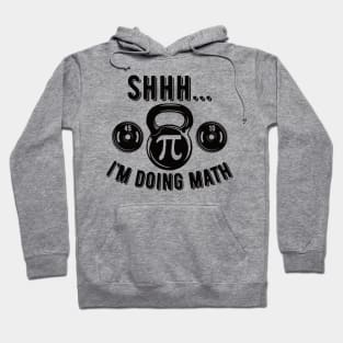 Shhh Im Doing Math Weight Lifting Gym Lover Motivation Gymer Hoodie